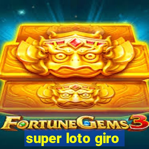 super loto giro