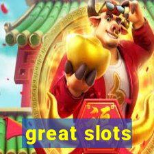 great slots