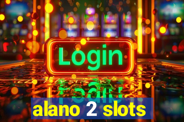 alano 2 slots