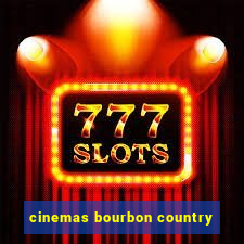 cinemas bourbon country