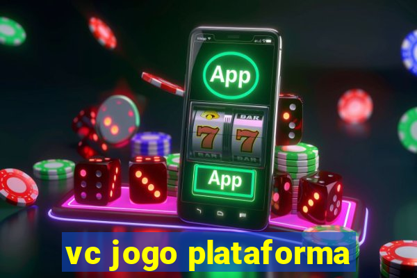 vc jogo plataforma