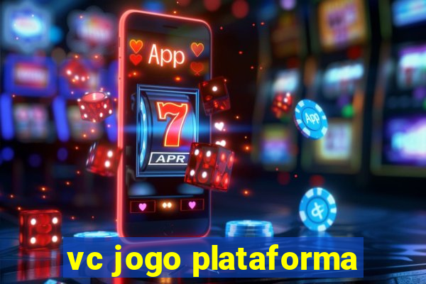 vc jogo plataforma