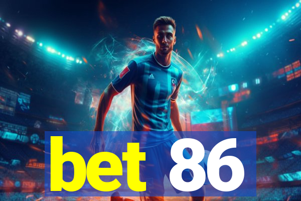 bet 86