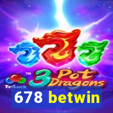 678 betwin