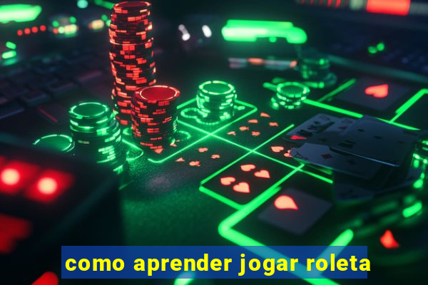 como aprender jogar roleta