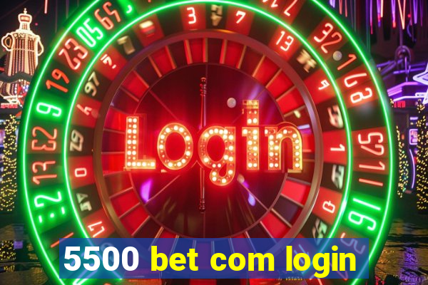 5500 bet com login