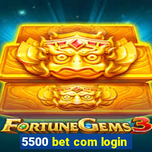 5500 bet com login