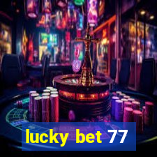 lucky bet 77