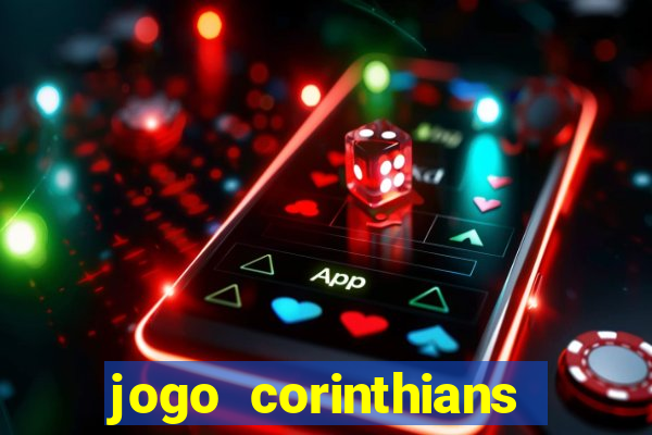 jogo corinthians vai passar aonde