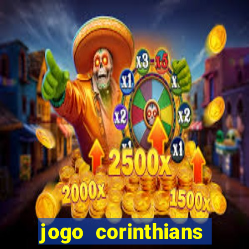 jogo corinthians vai passar aonde