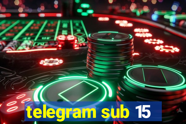 telegram sub 15