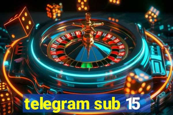 telegram sub 15