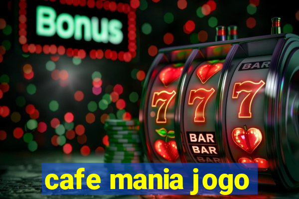 cafe mania jogo