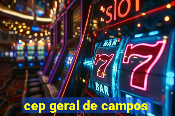 cep geral de campos