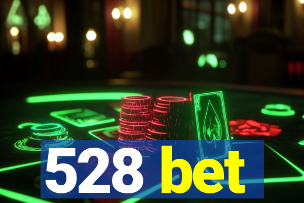 528 bet