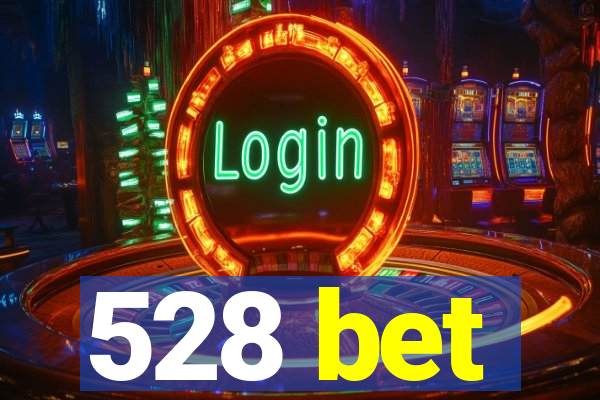 528 bet