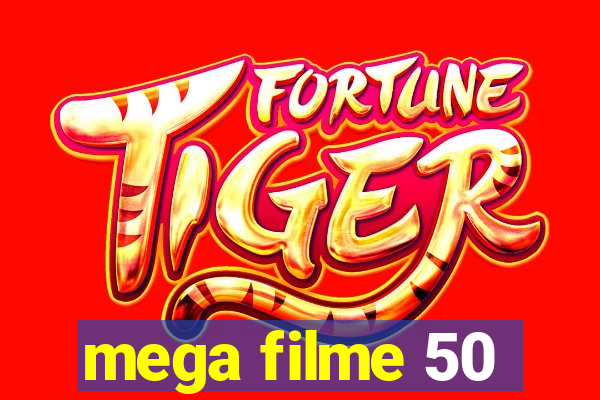 mega filme 50