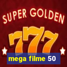 mega filme 50