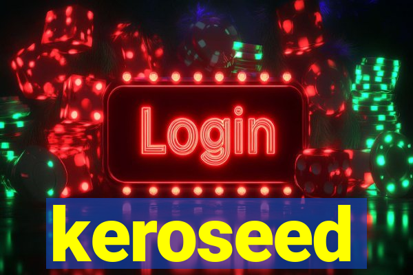 keroseed