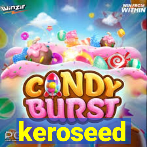 keroseed