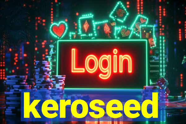 keroseed