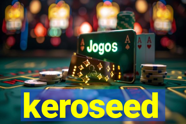 keroseed