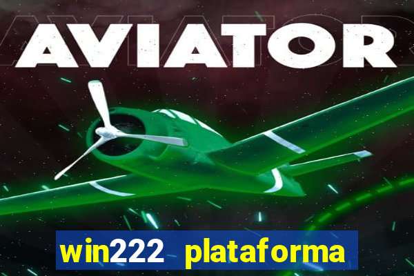 win222 plataforma de jogos