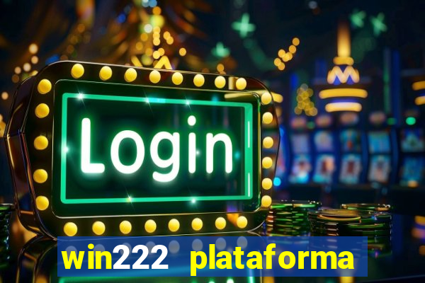 win222 plataforma de jogos