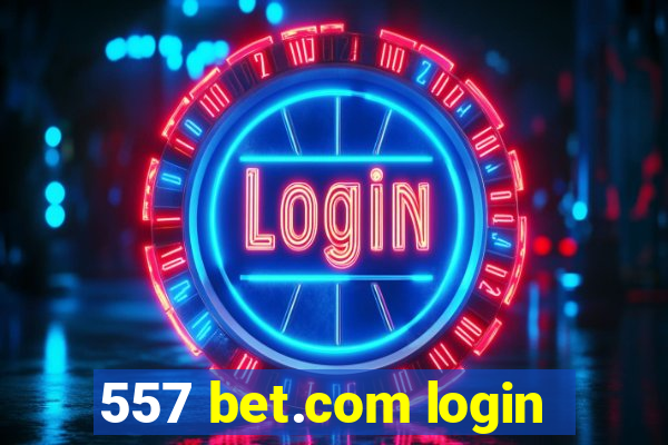 557 bet.com login