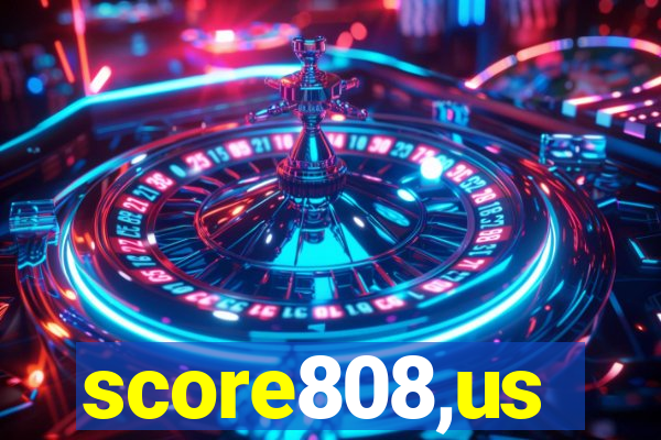 score808,us