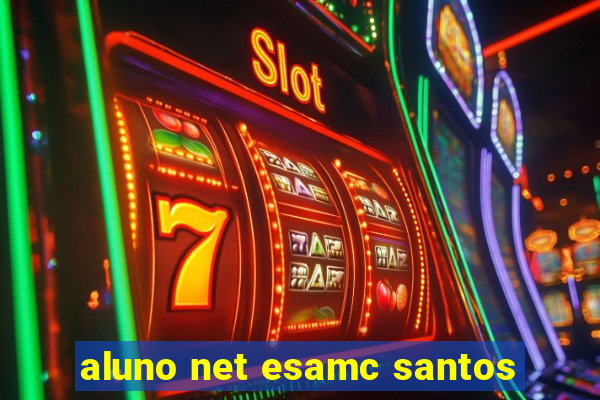 aluno net esamc santos