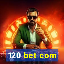 120 bet com