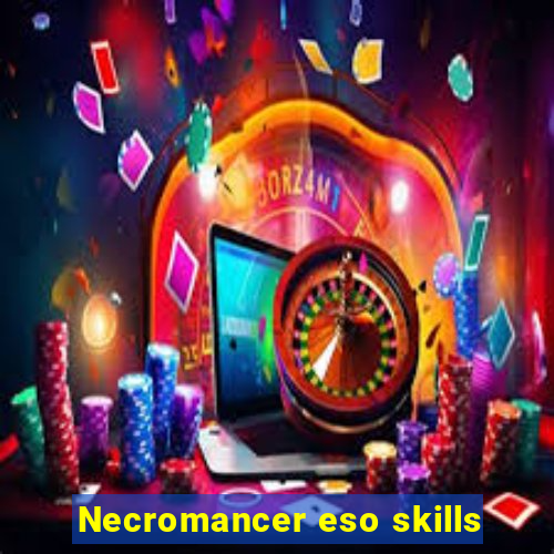 Necromancer eso skills