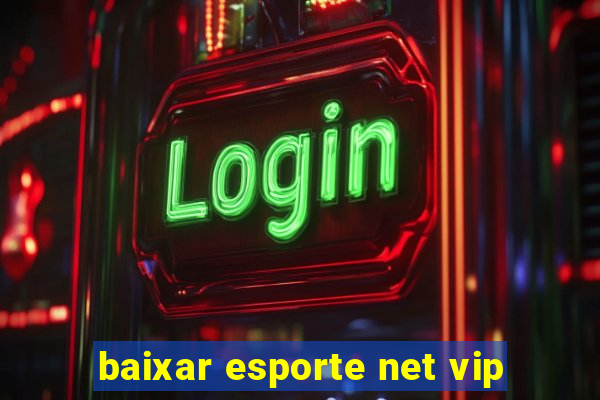 baixar esporte net vip