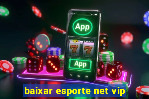 baixar esporte net vip