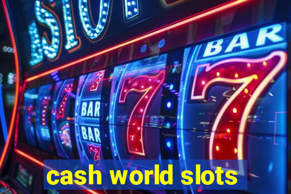 cash world slots