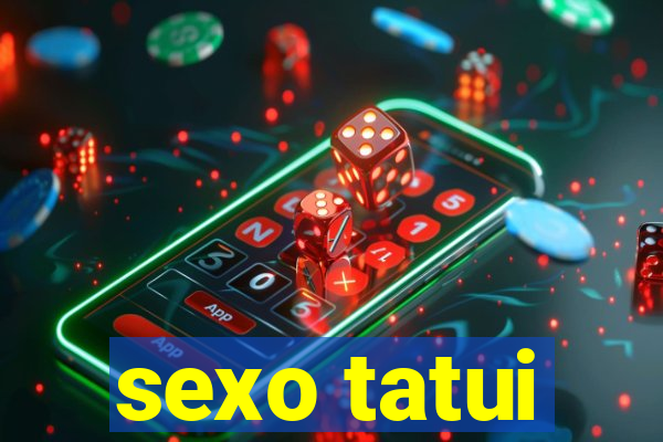 sexo tatui