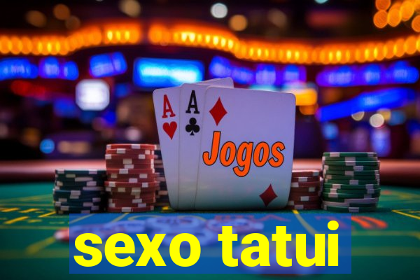 sexo tatui