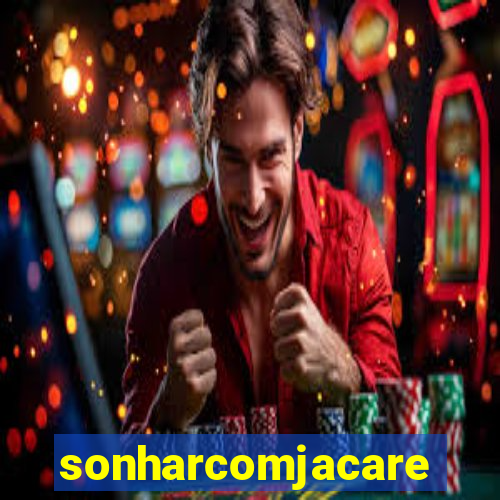 sonharcomjacare