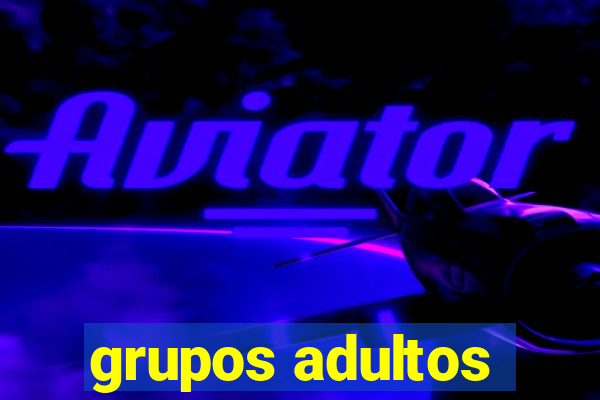 grupos adultos