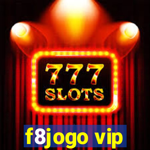 f8jogo vip