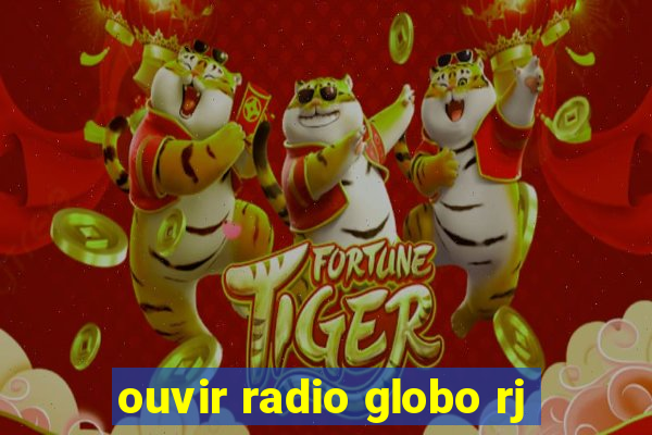 ouvir radio globo rj