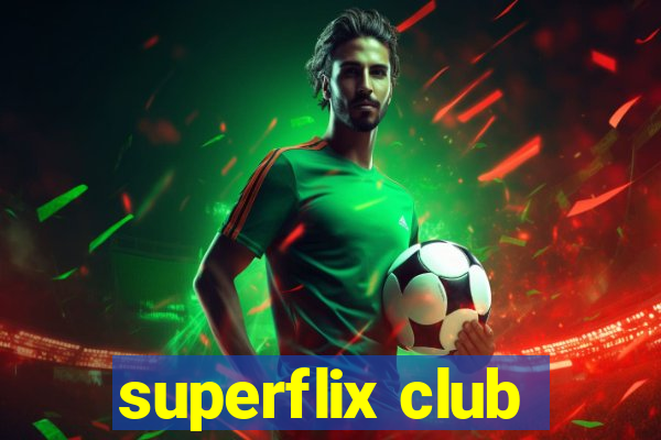 superflix club