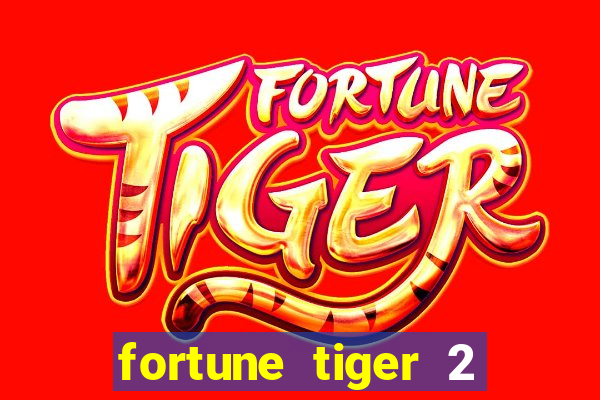 fortune tiger 2 revenge download