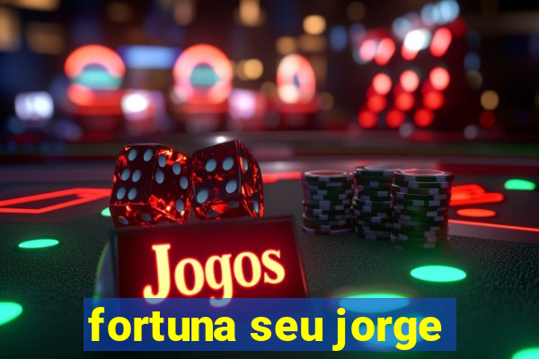 fortuna seu jorge