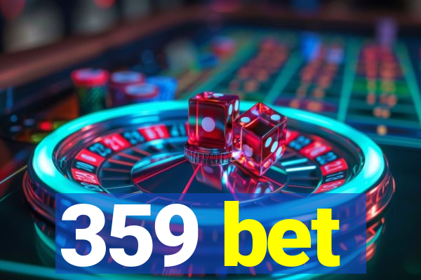 359 bet