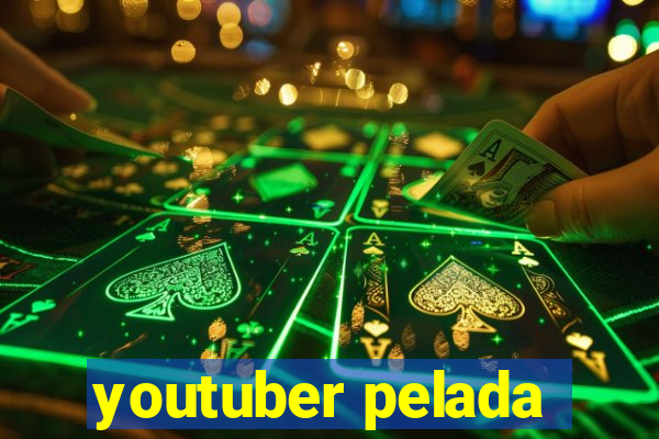 youtuber pelada