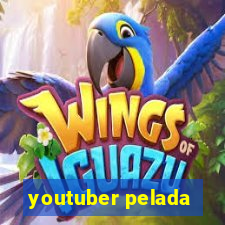 youtuber pelada