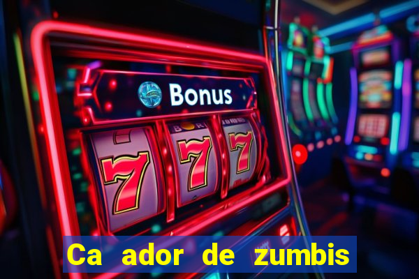 Ca ador de zumbis baixar ca ador de zumbi filme completo dublado