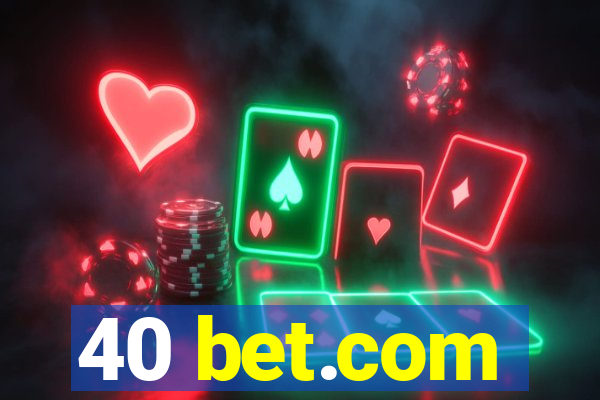 40 bet.com